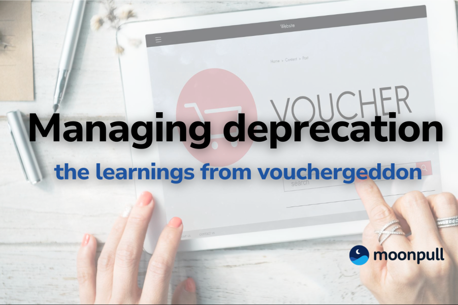Managing deprecation and the learnings from vouchergeddon